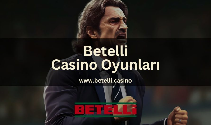 Betelli Casino Oyunları