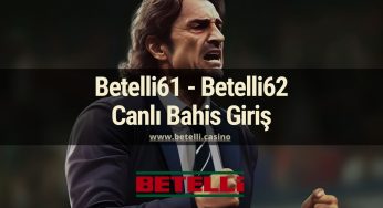 Betelli61 – Betelli62 Canlı Bahis Giriş